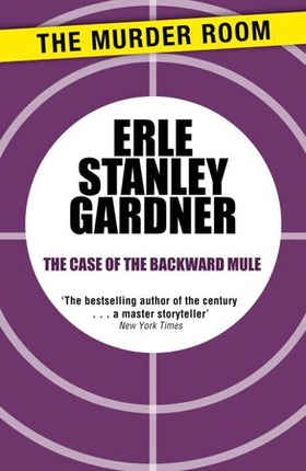 The Case of the Backward Mule (ebok) av Erle Stanley Gardner