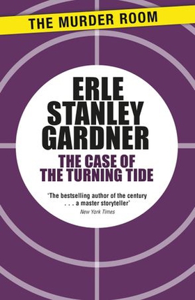 The Case of the Turning Tide (ebok) av Erle Stanley Gardner