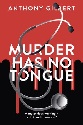 Murder Has No Tongue (ebok) av Anthony Gilbert