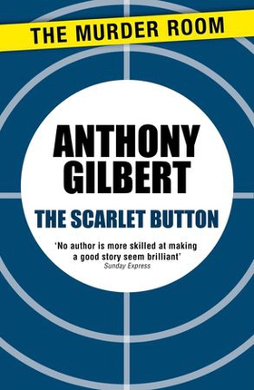 The Scarlet Button (ebok) av Anthony Gilbert