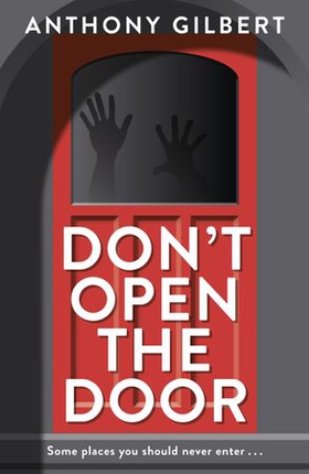 Don't Open the Door (ebok) av Anthony Gilbert
