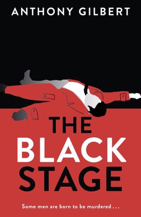 The Black Stage (ebok) av Anthony Gilbert