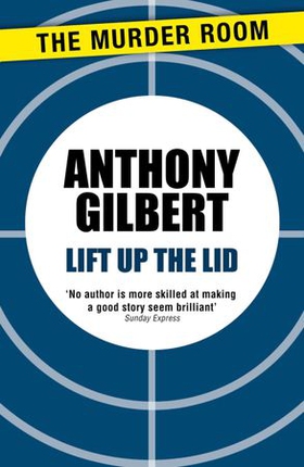 Lift up the Lid (ebok) av Anthony Gilbert