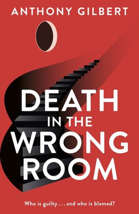 Death in the Wrong Room (ebok) av Anthony Gilbert