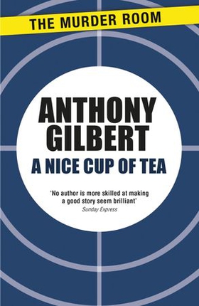A Nice Cup of Tea (ebok) av Anthony Gilbert