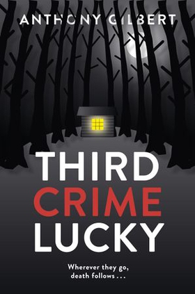 Third Crime Lucky (ebok) av Anthony Gilbert