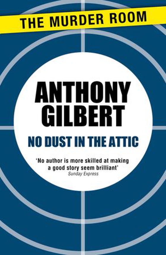 No Dust in the Attic (ebok) av Anthony Gilbert