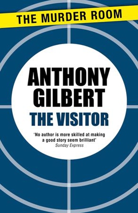 The Visitor (ebok) av Anthony Gilbert