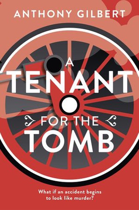 Tenant for the Tomb (ebok) av Anthony Gilbert