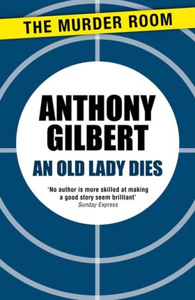 An Old Lady Dies (ebok) av Anthony Gilbert