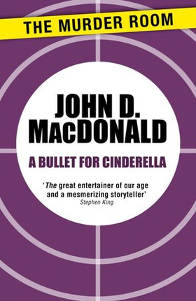 A Bullet for Cinderella (ebok) av John D. MacDonald