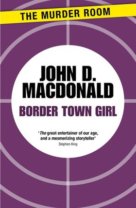 Border Town Girl (ebok) av John D. MacDonald