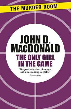 The Only Girl in the Game (ebok) av John D. MacDonald