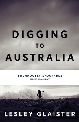 Digging to Australia (ebok) av Lesley Glaister