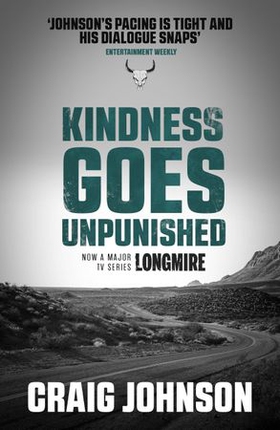 Kindness Goes Unpunished - The exciting third book in the best-selling, award-winning series - now a hit Netflix show! (ebok) av Craig Johnson