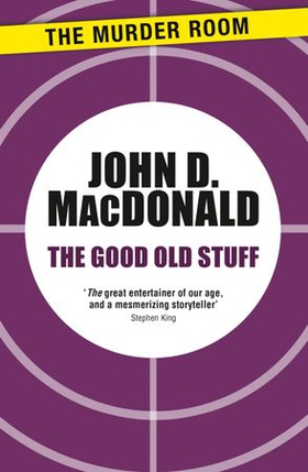 The Good Old Stuff (ebok) av John D. MacDonald