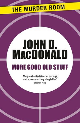 More Good Old Stuff (ebok) av John D. MacDonald