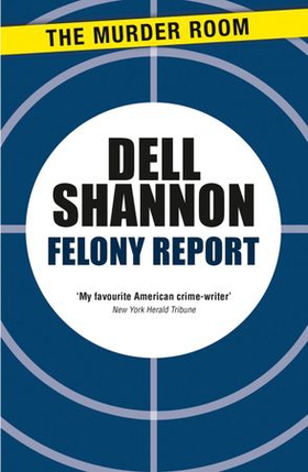 Felony Report (ebok) av Dell Shannon