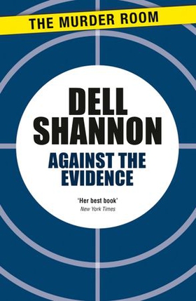 Against the Evidence (ebok) av Dell Shannon