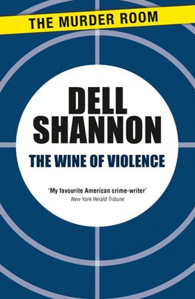 The Wine of Violence (ebok) av Dell Shannon