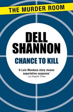 Chance to Kill (ebok) av Dell Shannon