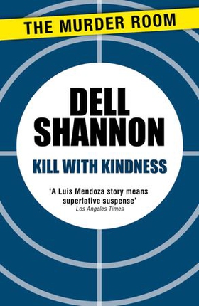 Kill with Kindness (ebok) av Dell Shannon