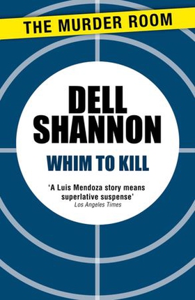 Whim to Kill (ebok) av Dell Shannon