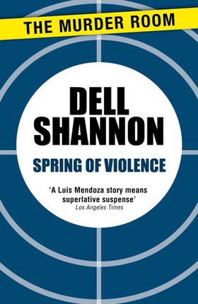 Spring of Violence (ebok) av Dell Shannon