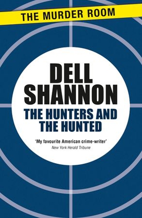 The Hunters and the Hunted (ebok) av Dell Shannon