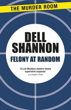 Felony at Random (ebok) av Dell Shannon