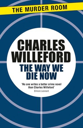 The Way We Die Now (ebok) av Charles Willeford