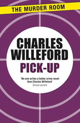 Pick-Up (ebok) av Charles Willeford