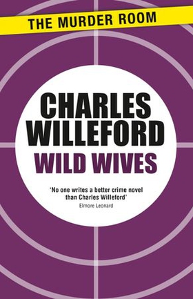 Wild Wives (ebok) av Charles Willeford