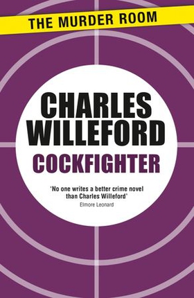 Cockfighter (ebok) av Charles Willeford