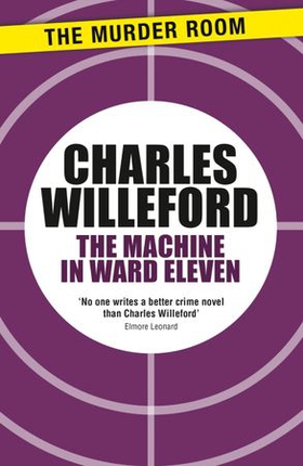 The Machine in Ward Eleven (ebok) av Charles Willeford