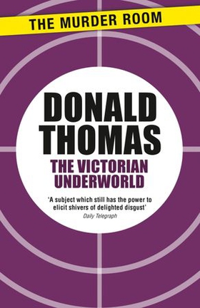 The Victorian Underworld (ebok) av Donald Thomas