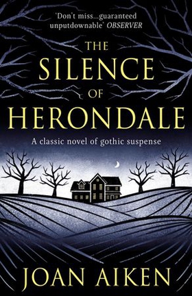The Silence of Herondale - A missing child, a deserted house, and the secrets that connect them (ebok) av Joan Aiken