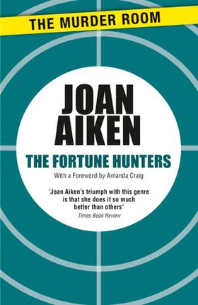 The Fortune Hunters - A spine-tingling gothic thriller (ebok) av Joan Aiken