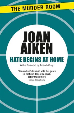 Hate Begins at Home - Three suspicious deaths . . .  A gripping, claustrophobic gothic thriller (ebok) av Joan Aiken