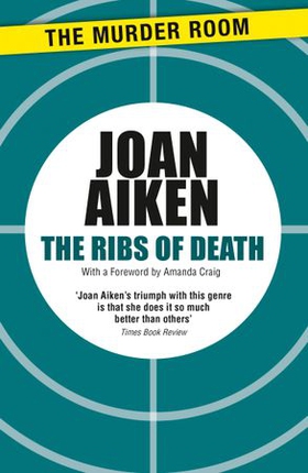 The Ribs of Death - A missing fortune and a psychopath on the loose - a spellbinding gothic thriller (ebok) av Joan Aiken