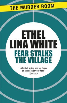 Fear Stalks the Village (ebok) av Ethel Lina White
