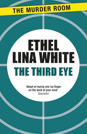 The Third Eye (ebok) av Ethel Lina White