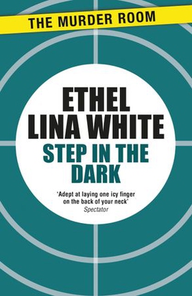 Step in the Dark (ebok) av Ethel Lina White