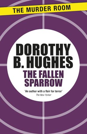 The Fallen Sparrow (ebok) av Dorothy B. Hughes