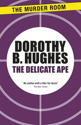 The Delicate Ape (ebok) av Dorothy B. Hughes