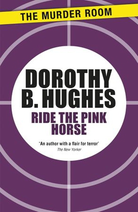 Ride the Pink Horse (ebok) av Dorothy B. Hughes