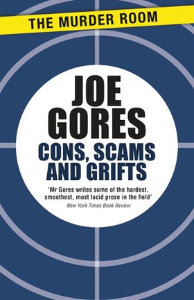 Cons, Scams and Grifts (ebok) av Joe Gores
