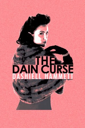 The Dain Curse (ebok) av Dashiell Hammett