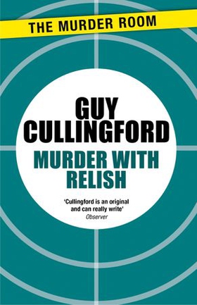 Murder With Relish (ebok) av Guy Cullingford