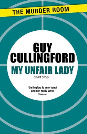 My Unfair Lady (ebok) av Guy Cullingford